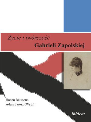 cover image of Zycie i twórczosc Gabrieli Zapolskiej